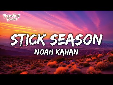Noah Kahan - Stick Season (Lyrics) 