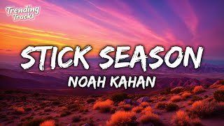 Noah Kahan - Stick Season (Lyrics) i saw your mom, she forgot that I existed