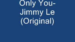 Download lagu Only You-Jimmy Le mp3