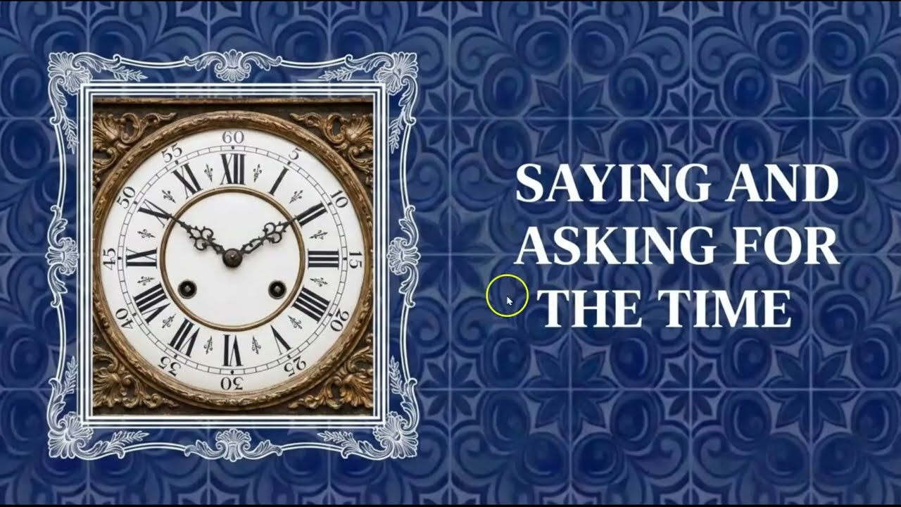 Saying and Asking for the Time