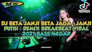 Download lagu DJ BETA JANJI BETA JAGA ( JANJI PUTIH ) REMIX BREAKBEAT VIRAL 2021 BASS MEGAP mp3