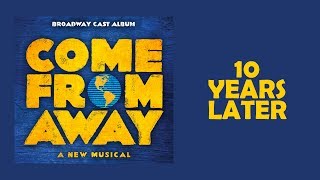 10 Years Later — Come From Away (Lyric Video) [OBC]