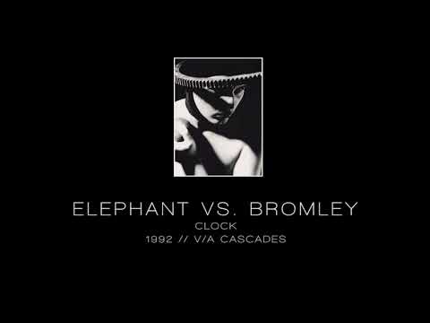 ELEPHANT VS. BROMLEY - Clock [V/A "Cascades" - 1992]