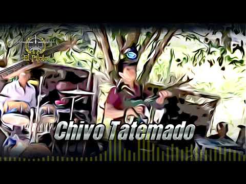 El Piloto y su Estilo - Chivo Tatemado