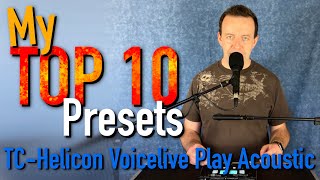 My TOP 10 Presets for the TC-Helicon Voicelive Play Acoustic
