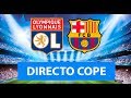 (SOLO AUDIO) Directo Del Lyon 0-0 Barcelona En Tiempo De Juego COPE