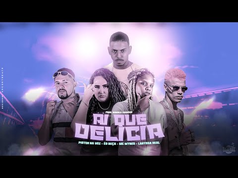 PISTEN NA VOZ, ÉO BEÇA, MC MYRES E LARYSSA REAL - AÍ QUE DELÍCIA - REMIX BREGA FUNK