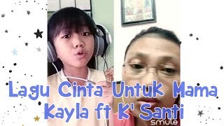 Lagu Cinta Untuk Mama " Vidi Aldiano " - Kayla ft FATTs Santi Smule Cover ( Smule Anak )
