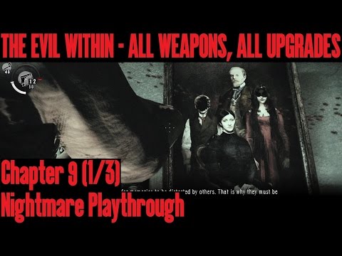 The Evil Within: Nightmare Playthrough, Chapter 9 (1/3) with all weapons and upgrades