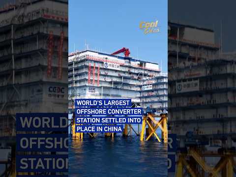 World's largest offshore converter station settled into place in China#coolchina