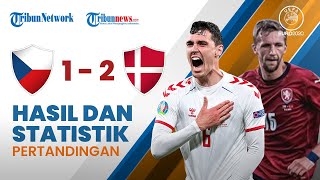 Highlight & Hasil Pertandingan Euro 2020 Republik Ceko 1-2 Denmark, TIm Dinamit Lolos ke Semifinal