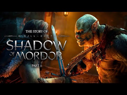 The Story of Middle Earth: Shadow of Mordor - Part 3 (FINALE)
