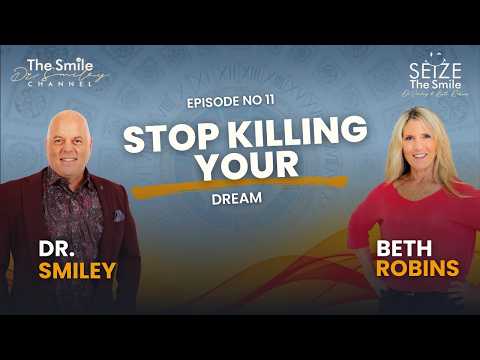 Seize The Smile Show | Beth Robins & Dr. Smiley on Kindness, Karma & Killing Doubt | Ep. 11