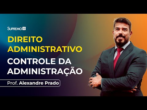 Controle da Administração | Prof. Alexandre Prado