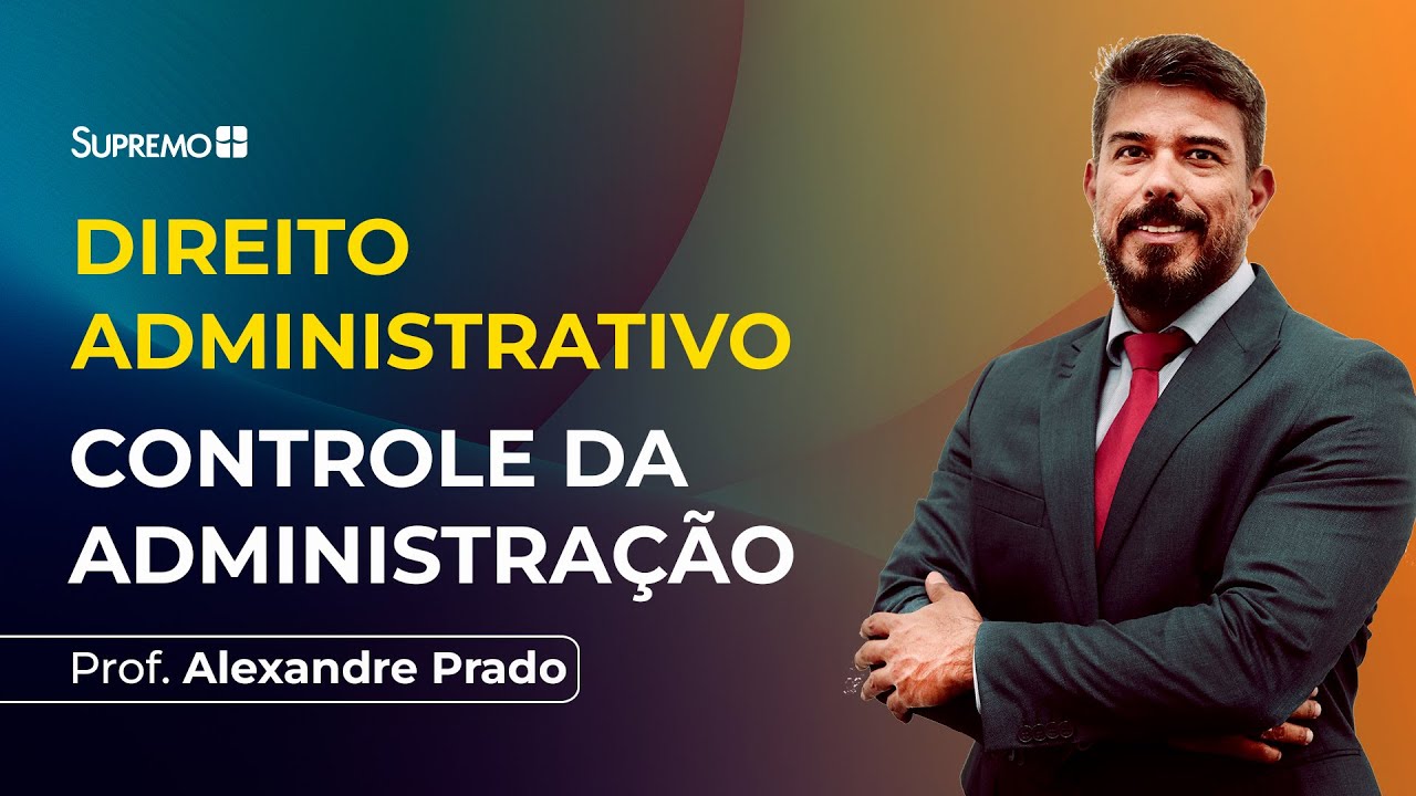 Controle da Administração | Prof. Alexandre Prado