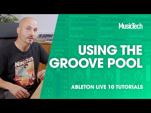 Ableton Live Tutorials: Using The Groove Pool