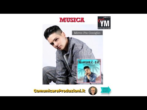 #Musica: Narghilè 2.0 la nuova hit estiva di Mirco Pio Coniglio
