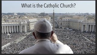 What is the Catholic Church?