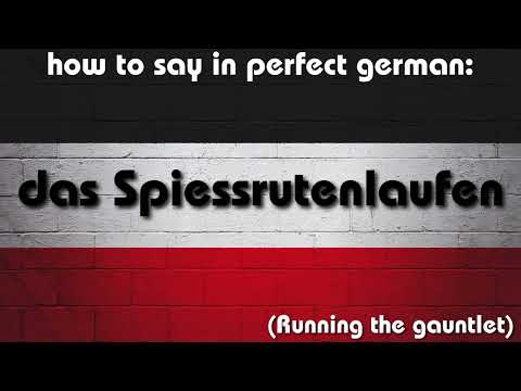 How to say in perfect german pronunciation: das Spiessrutenlaufen (Running the gauntlet)
