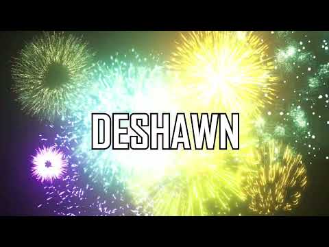 HAPPY BIRTHDAY DESHAWN