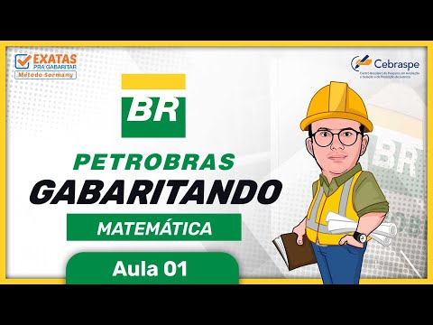 🛢️ PETROBRAS | GABARITANDO MATEMÁTICA - BANCA CEBRASPE | AULA 01