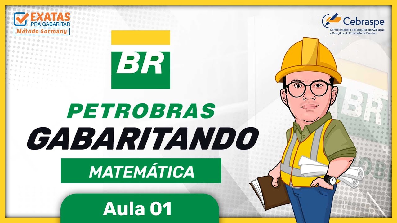 🛢️ PETROBRAS | GABARITANDO MATEMÁTICA - BANCA CEBRASPE | AULA 01