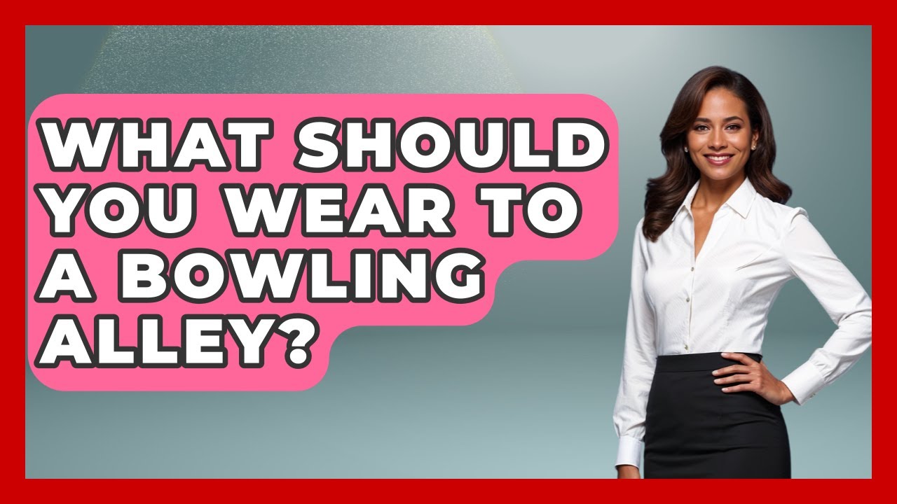 What Should You Wear To A Bowling Alley? - The Family Getaway Guide