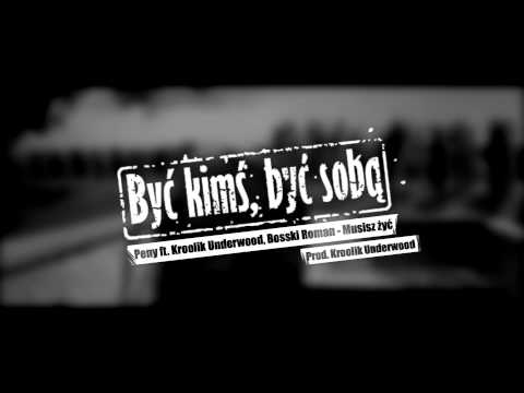Peny Feat. Kroolik Underwood, Bosski Roman - Musisz żyć! Prod. Kroolik Underwood