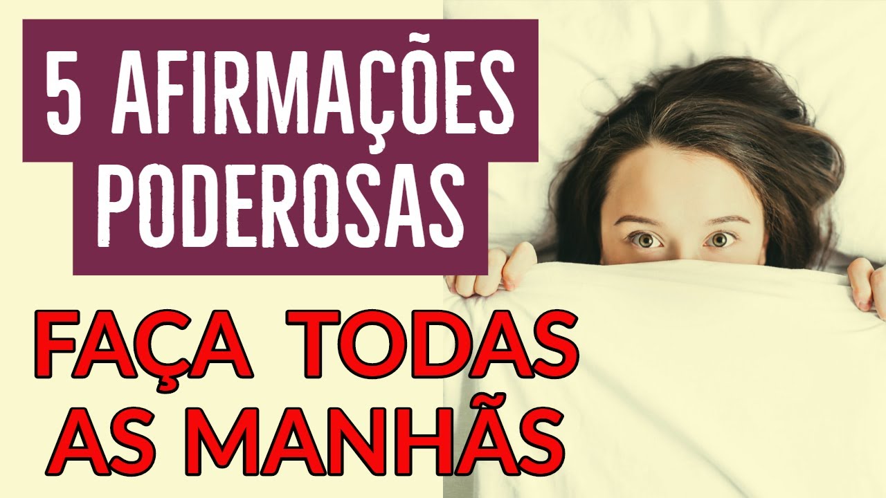 5 AFIRMAÇÕES PODEROSAS PARA DIZER ASSIM QUE ACORDAR
