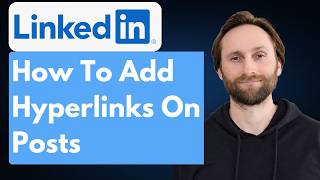 How to Add Hyperlinks on LinkedIn Posts [Full Guide 2026]