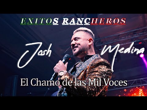 Éxitos Rancheros: 7 Voces, 1 Artista | Josh Medina - El Chamo de las Mil Voces