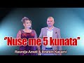 Nuse Me 5 Kunata Resmije Ameti & Ibrahim Kasami