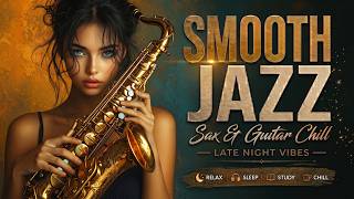 Smooth Jazz & R&B 🌙 Late Night Saxophone & Guitar for Relaxing Romantic Nights