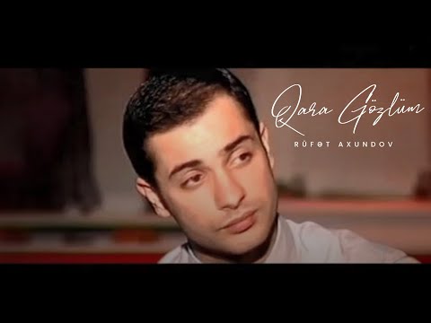 Rüfət Axundov — Qara Gözlüm  (Rəsmi Musiqi Videosu)