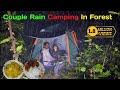 Couple Rain Camping In Forest Heavy Rain Camping At Night Raincamping