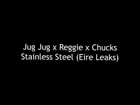 Jug Jug x Reggie x Chuks - Stainless Steel (UNRELEASED AUDIO)