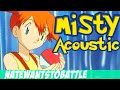 "Misty" A Pokémon Song - Acoustic ...