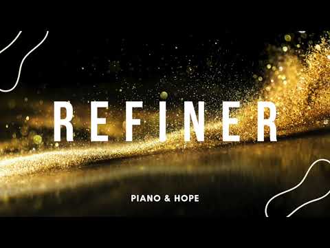 REFINER // MAVERICK CITY MUSIC // TRIBL MUSIC // PIANO & HOPE