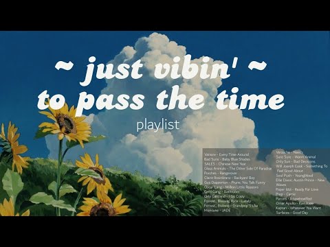 ~ literally just vibin'~ // chill pop, indie rock and other genres playlist ...