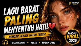 Download lagu LAGU BARAT PALING MENYENTUH HATI 💔 | DENGAR SEKALI LANGSUNG KETAGIHAN | VIRAL 2026 mp3