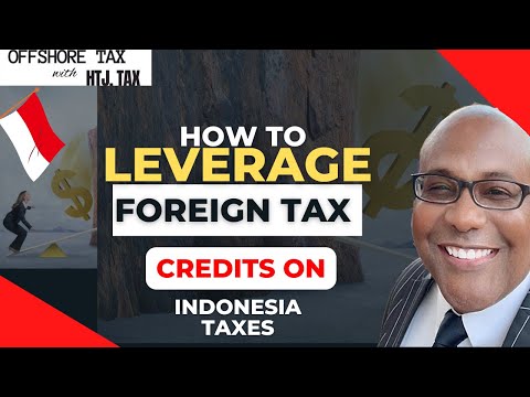 How to leverage foreign tax credits on Indonesia taxes?