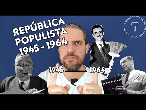 República "Populista" (1945-1964) - Resumo