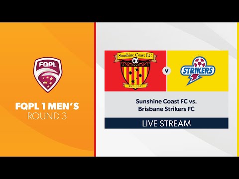 FQPL 1 Men's R3 - Sunshine Coast FC vs. Brisbane Strikers FC