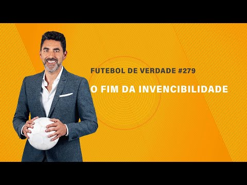 Futebol de Verdade #279 - O fim da invencibilidade