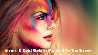 Download lagu Alvaro & Reid Stefan - Married To The Streets mp3 Download lagu Alvaro & Reid Stefan - Married To The Streets mp3