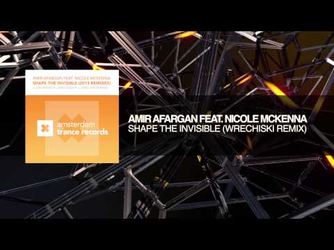 Amir Afargan feat Nicole McKenna - Shape The Invisible (Wrechiski Remix)