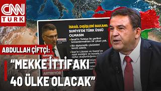 İsrail, Suriye'de Türkiye'ye Niye Karşı? Abdullah Çiftçi'den "İsrail-T