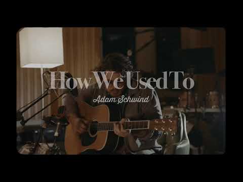 Adam Schwind - How We Used To (Acoustic)