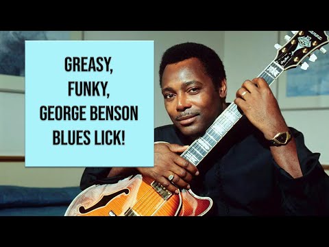 Greasy, Funky, George Benson Blues Lick, Seven Steps to George Benson