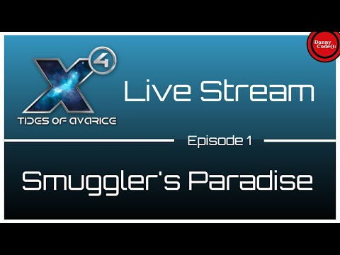🚀 X4: TIDES OF AVARICE (DLC) - Smuggler's Paradise - Live Stream [1] 🚀